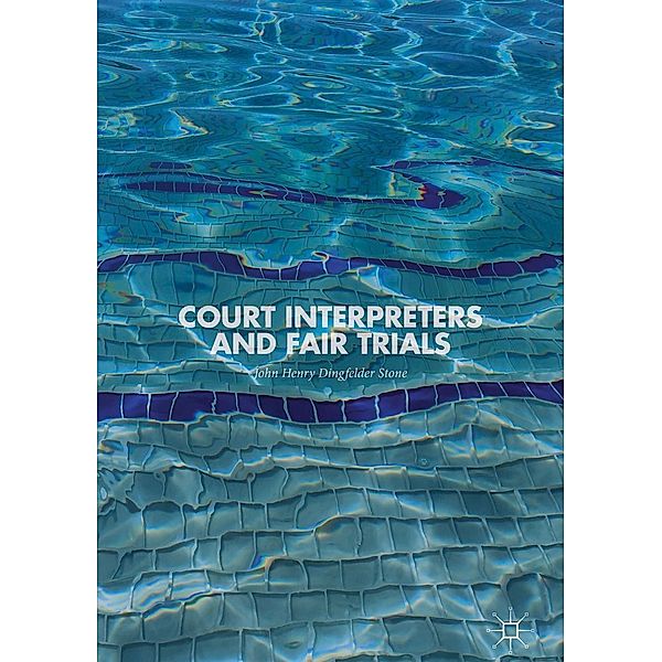Court Interpreters and Fair Trials / Progress in Mathematics, John Henry Dingfelder Stone
