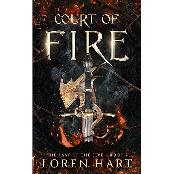 Court of Fire (Last of the Five, #2) / Last of the Five, Loren Hart