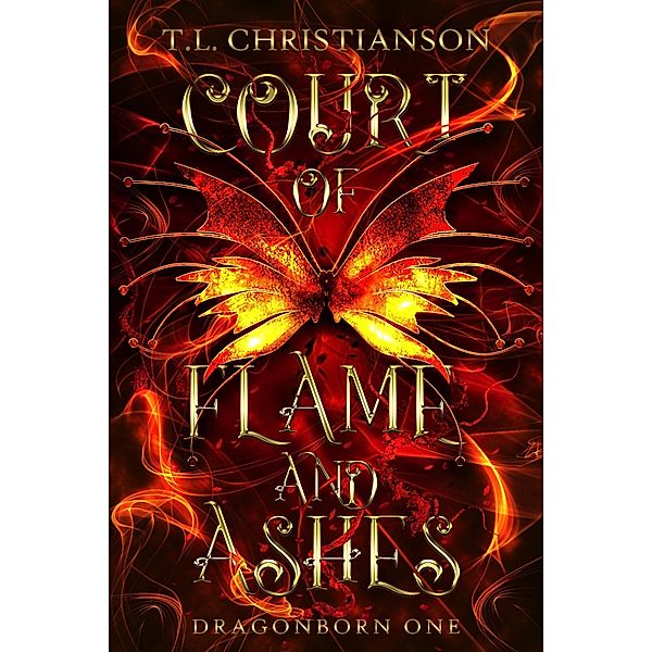 Court of Flame and Ashes (Dragonborn, #1) / Dragonborn, T. L. Christianson