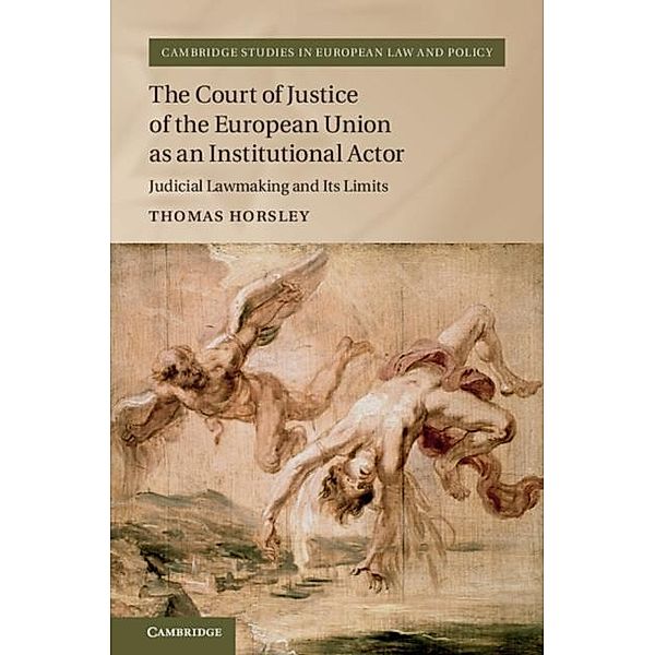 Court of Justice of the European Union as an Institutional Actor, Thomas Horsley