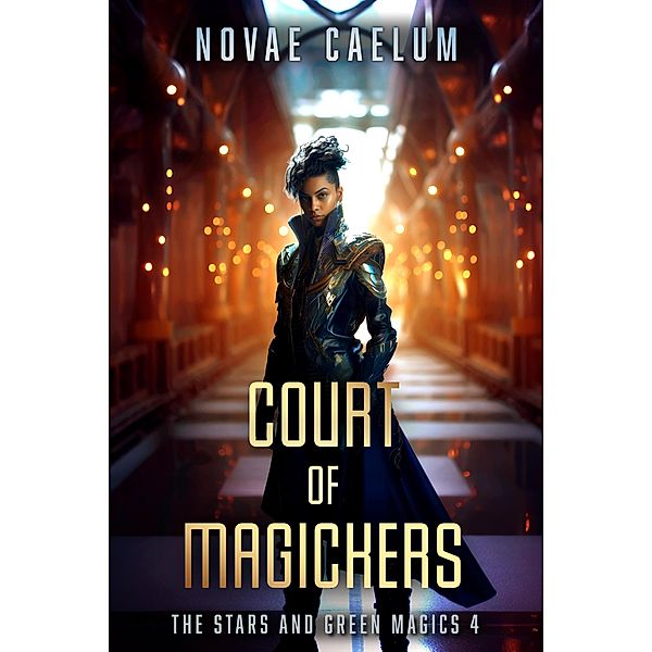 Court of Magickers (The Stars and Green Magics, #4) / The Stars and Green Magics, Novae Caelum