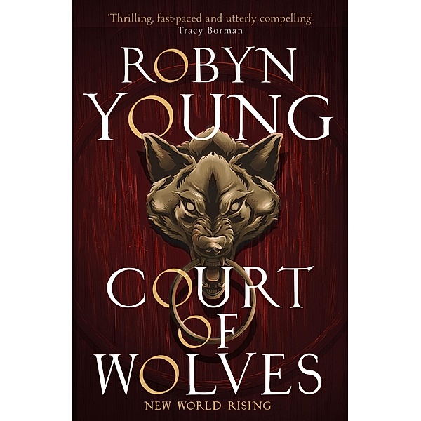 Court of Wolves, Robyn Young