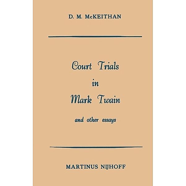 Court Trials in Mark Twain and other Essays, D. M. Mackeithan
