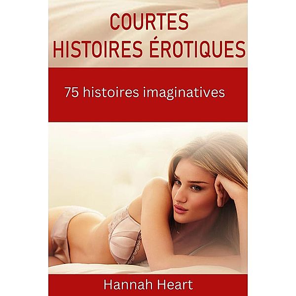 Courtes Histoires érotiques, Hannah Heart