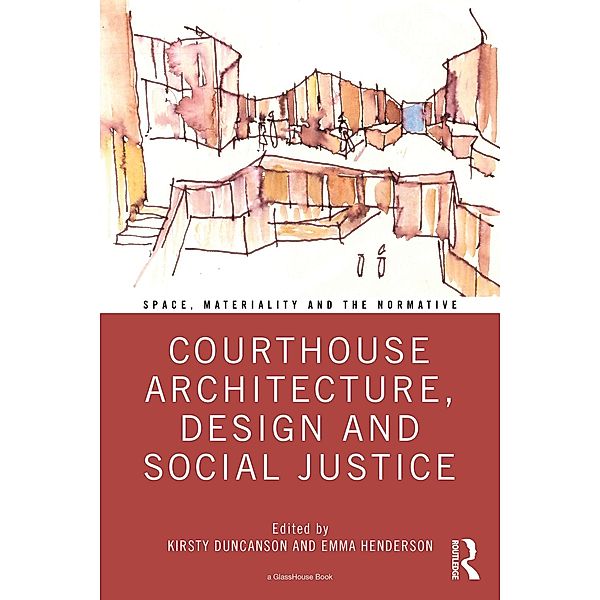 Courthouse Architecture, Design and Social Justice, Kirsty Duncanson, Emma Henderson