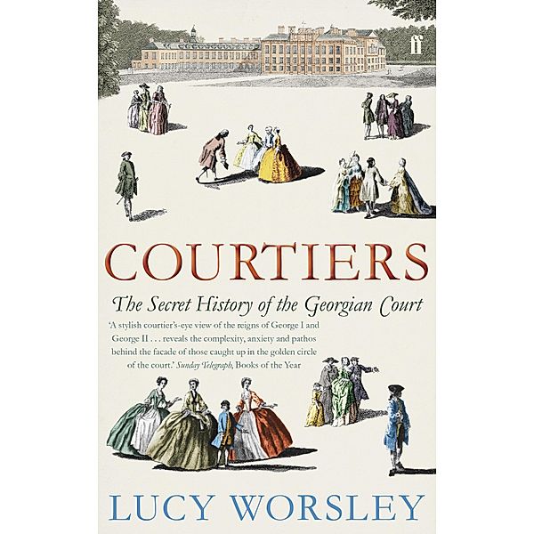 Courtiers, Lucy Worsley