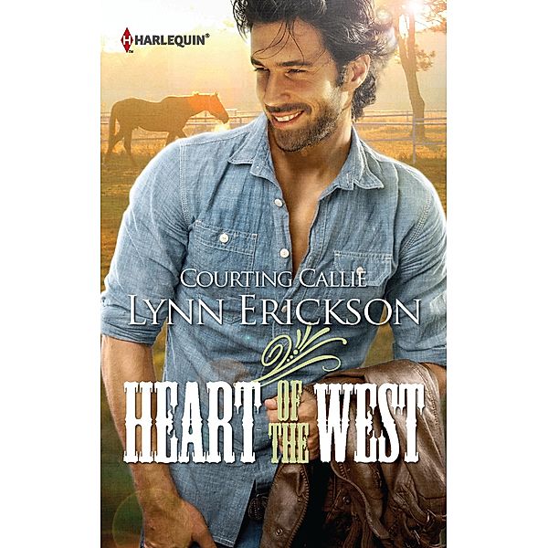 Courting Callie (Heart of the West, Book 2), Lynn Erickson