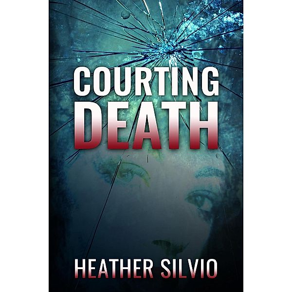 Courting Death, Heather Silvio