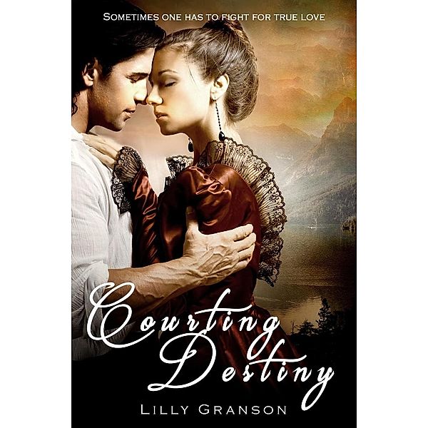 Courting Destiny (Heirloom Romance, #1), Lilly Granson