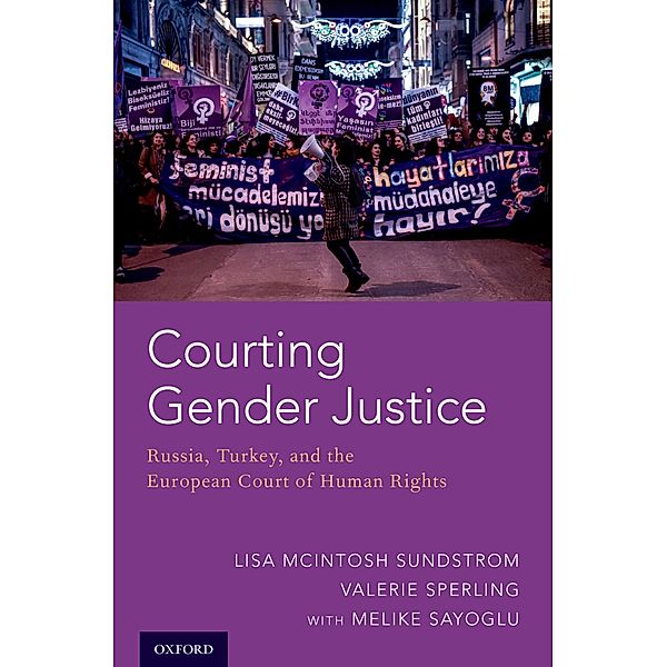 Courting Gender Justice, Lisa McIntosh Sundstrom, Valerie Sperling, Melike Sayoglu