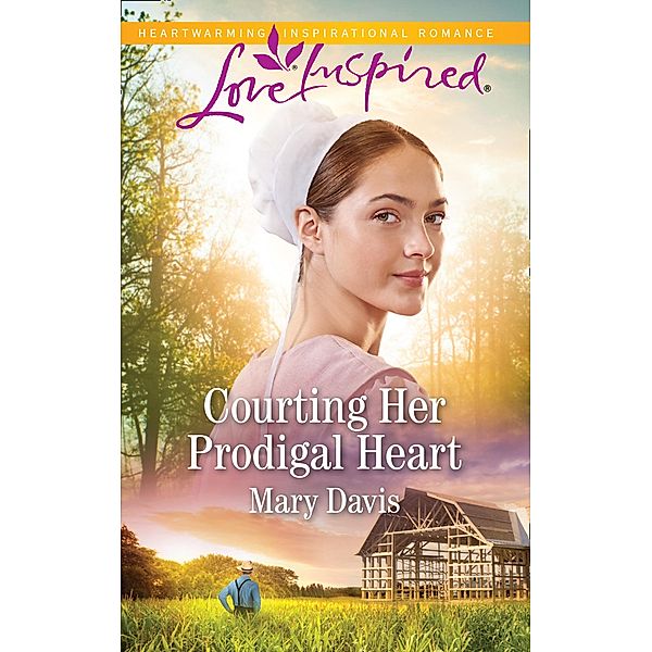 Courting Her Prodigal Heart (Mills & Boon Love Inspired) (Prodigal Daughters, Book 3) / Mills & Boon Love Inspired, Mary Davis