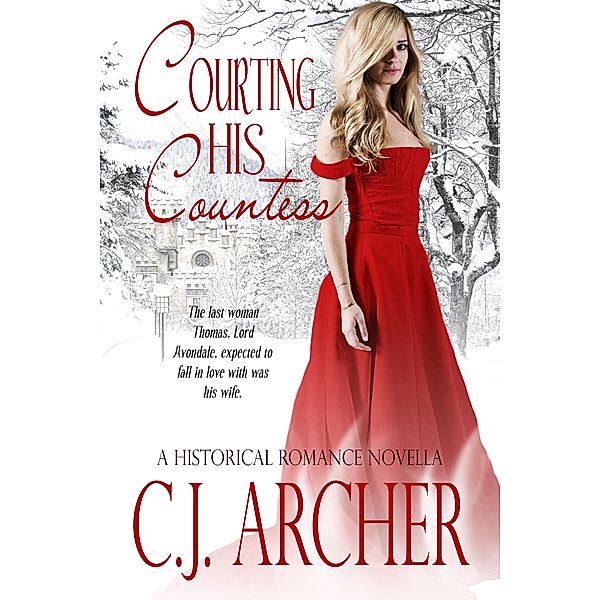 Courting His Countess (A Historical Romance Novella) / Oz Books, Cj Archer