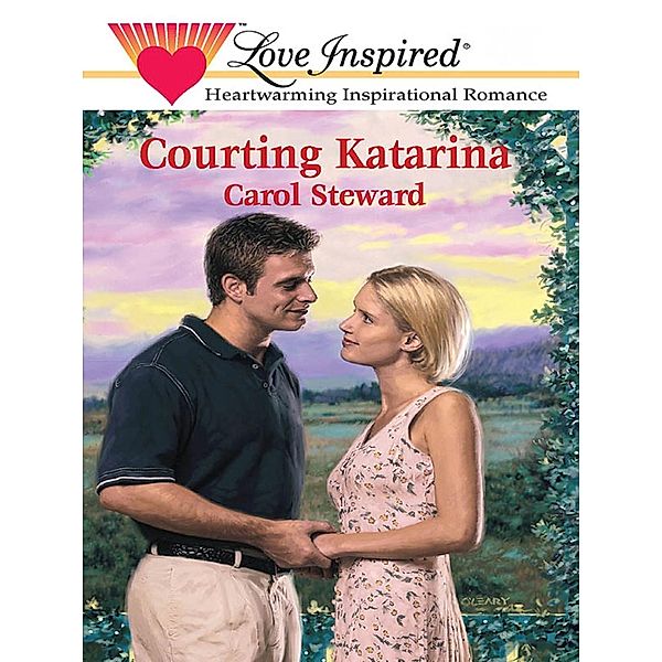 Courting Katarina (Mills & Boon Love Inspired) / Mills & Boon Love Inspired, Carol Steward