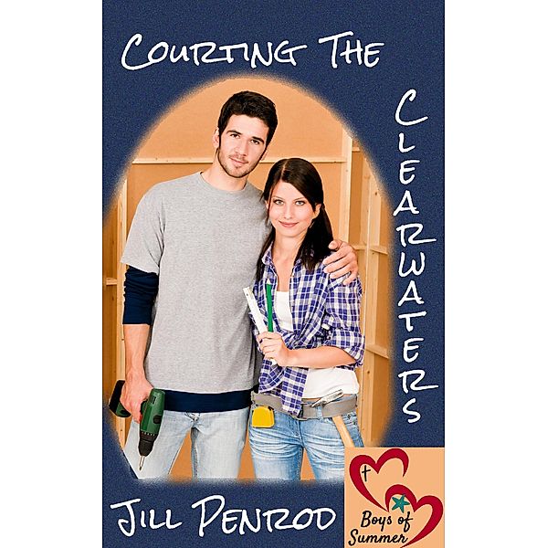 Courting the Clearwaters (Boys of Summer, #1) / Boys of Summer, Jill Penrod