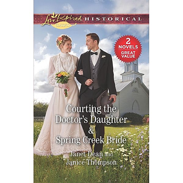 Courting the Doctor's Daughter & Spring Creek Bride, Janet Dean, Janice Thompson
