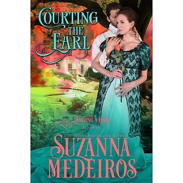 Courting the Earl (Landing a Lord, #8) / Landing a Lord, Suzanna Medeiros