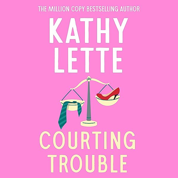 Courting Trouble, Kathy Lette
