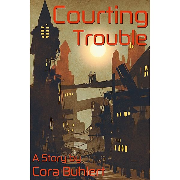 Courting Trouble (In Love and War, #8) / In Love and War, Cora Buhlert