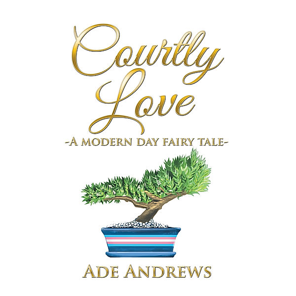 Courtly Love, Ade Andrews