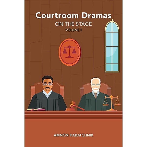 Courtroom Dramas on the Stage Vol 2, Amnon Kabatchnik