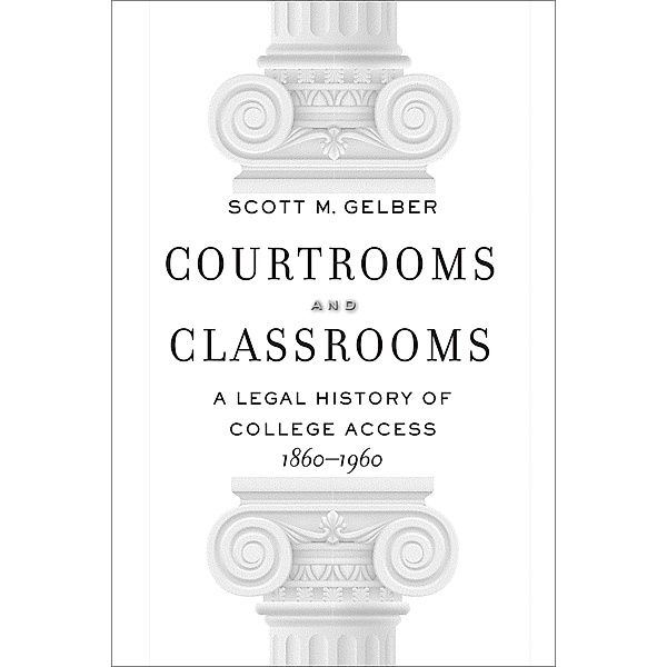 Courtrooms and Classrooms, Scott M. Gelber
