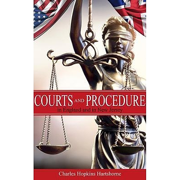 Courts and Procedure in England and in New Jersey, Charles Hopkins Hartshorne