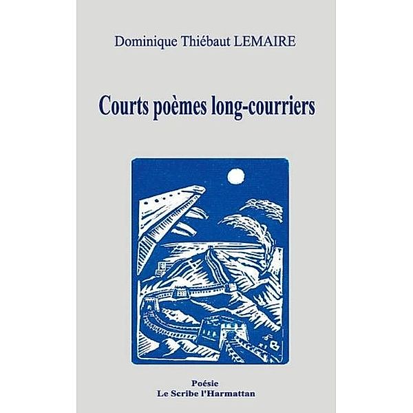 Courts poemes long-courriers / Hors-collection, Dominique Thiebaut Lemaire