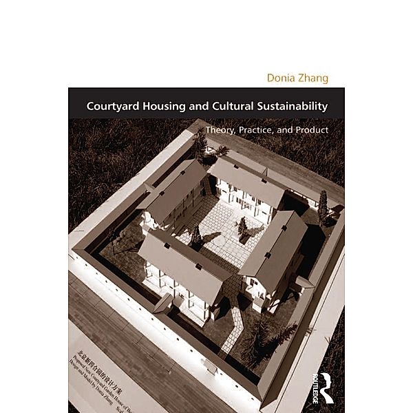 Courtyard Housing and Cultural Sustainability, Donia Zhang