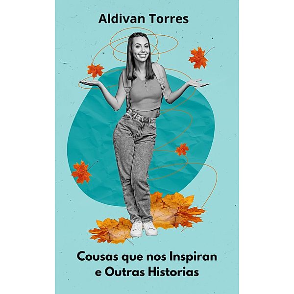 Cousas que nos Inspiran e Outras Historias, Aldivan Torres