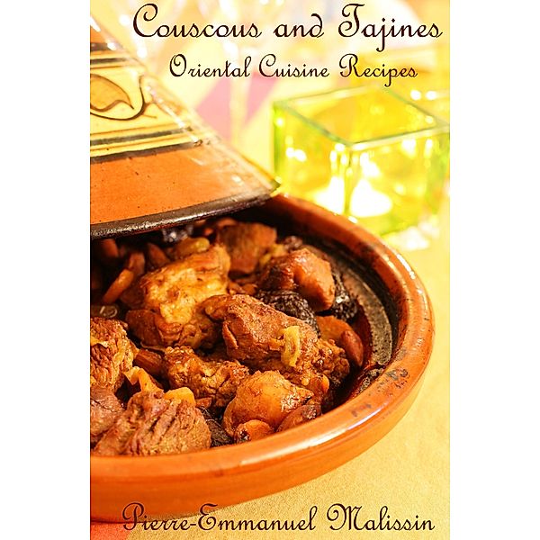 Couscous and Tajines Oriental Cuisine Recipes, Pierre-Emmanuel Malissin