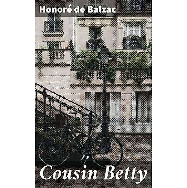Cousin Betty, Honoré de Balzac