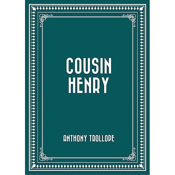 Cousin Henry, Anthony Trollope