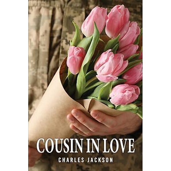 Cousin in Love / Authors' Tranquility Press, Charles Anthony Jackson
