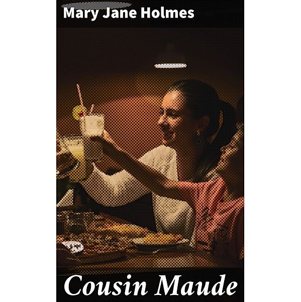 Cousin Maude, Mary Jane Holmes