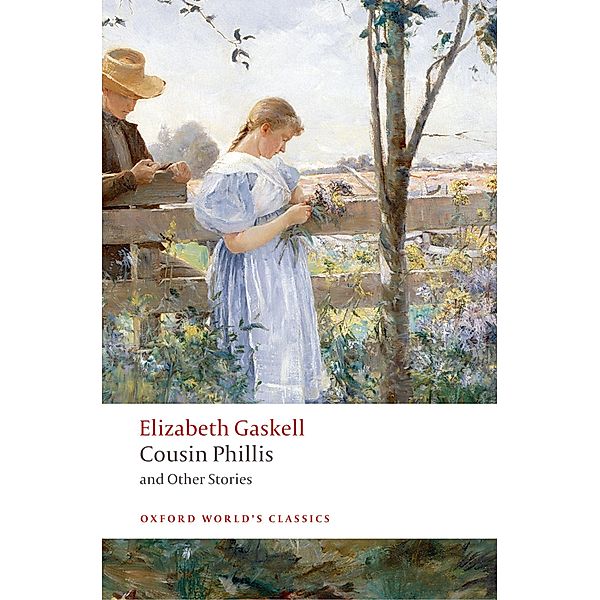 Cousin Phillis and Other Stories / Oxford World's Classics, Elizabeth Gaskell