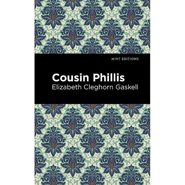 Cousin Phillis / Mint Editions (Women Writers), Elizabeth Cleghorn Gaskell