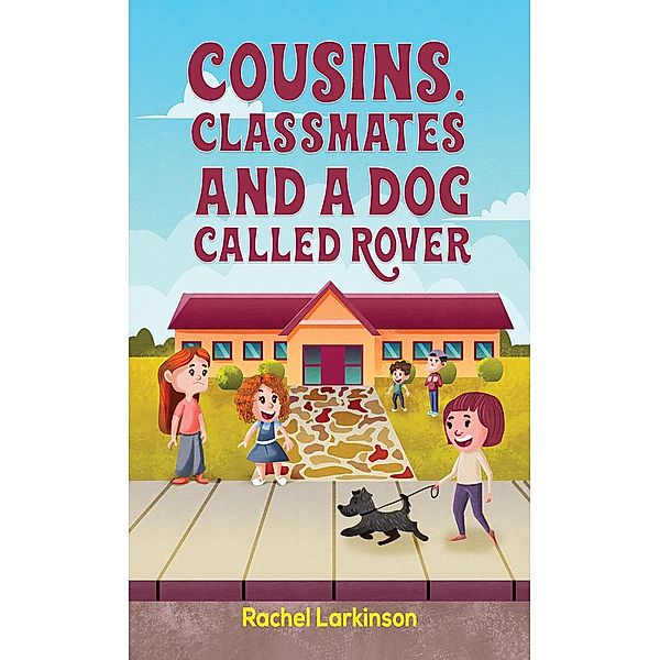 Cousins, Classmates and a Dog Called Rover, Rachel Larkinson