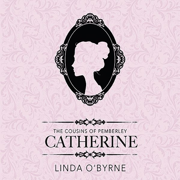 Cousins of Pemberley - 2 - Catherine, Linda O'Byrne
