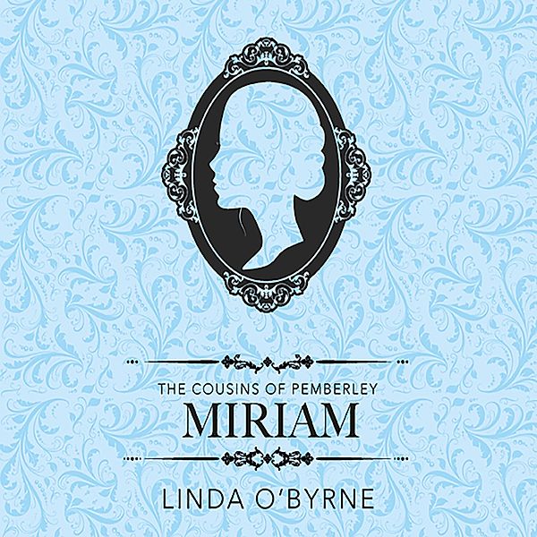 Cousins of Pemberley - 3 - Miriam, Linda O'Byrne
