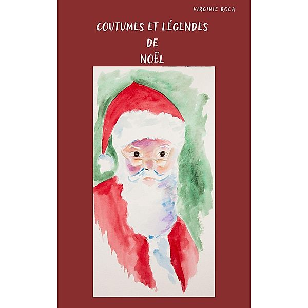 Coutumes et légendes de Noël, Virginie Roca