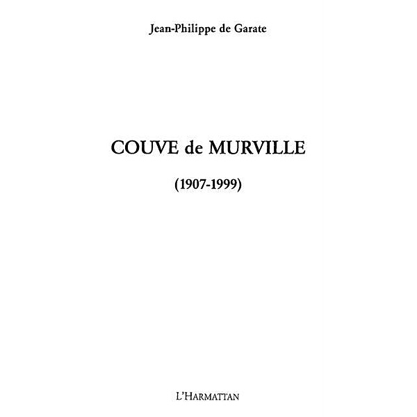 Couve de murville 1907-1999 / Hors-collection, De Garate Jean-Phillipe