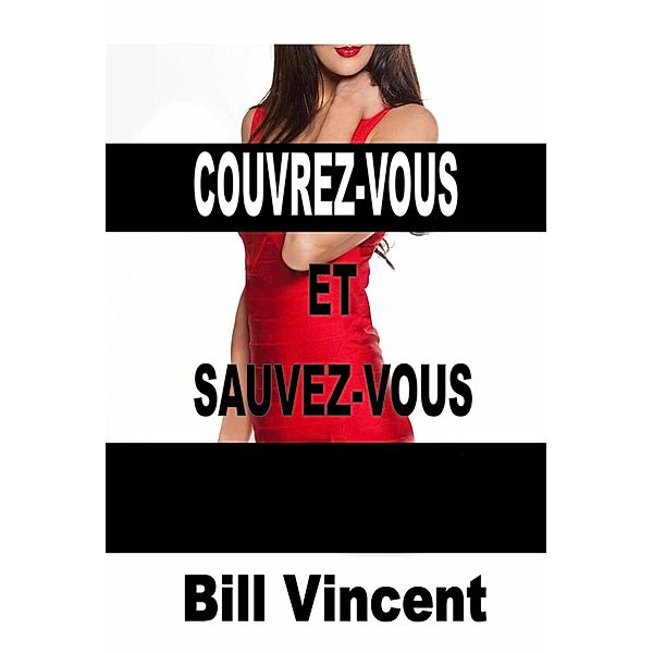 Couvrez-vous et Sauvez-vous, Bill Vincent