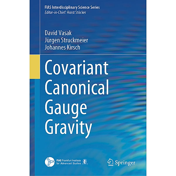 Covariant Canonical Gauge Gravity, David Vasak, Jürgen Struckmeier, Johannes Kirsch