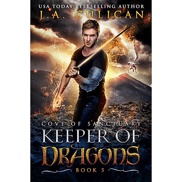 Cove of Sanctuary (Keeper of Dragons) / Keeper of Dragons, J. A. Culican