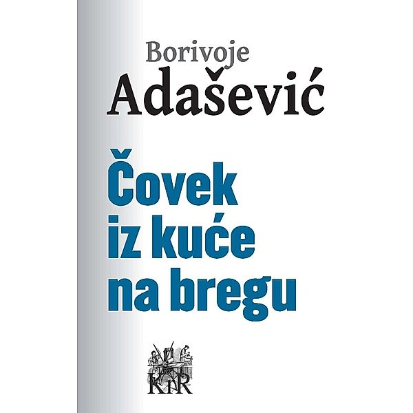 Covek iz kuce na bregu, Borivoje Adasevic