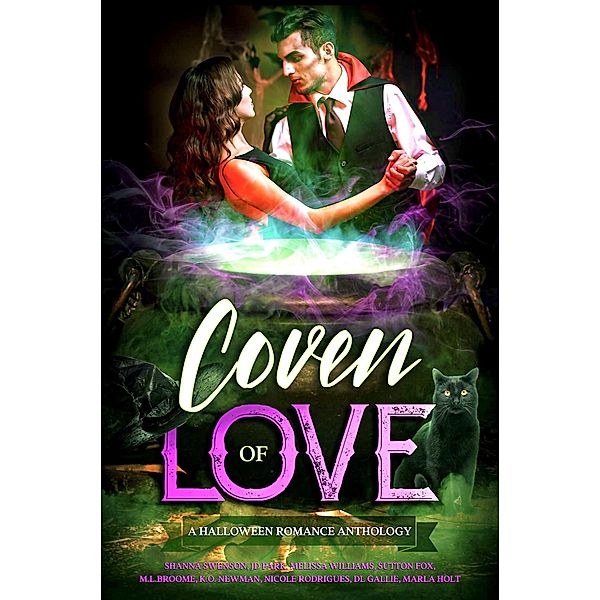 Coven of Love: A Halloween Romance Anthology, Shanna Swenson, Jd Park, Marla Holt, Nicole Rodrigues, Sutton Fox, K. O. Newman, Dl Gallie, Melissa Williams, M. L. Broome