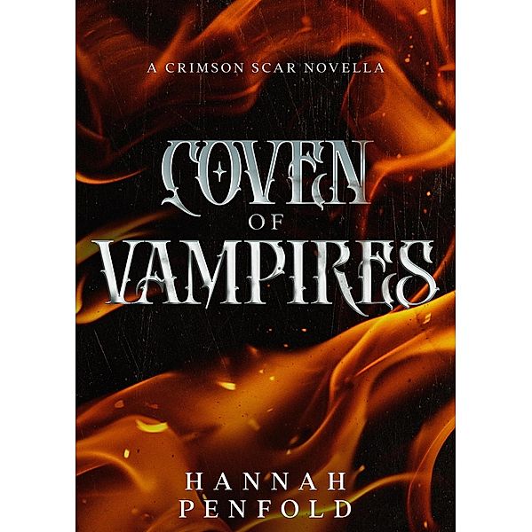 Coven of Vampires (The Crimson Scar Series, #0.5) / The Crimson Scar Series, Hannah Penfold