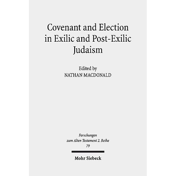 Covenant and Election in Exilic and Post-Exilic Judaism