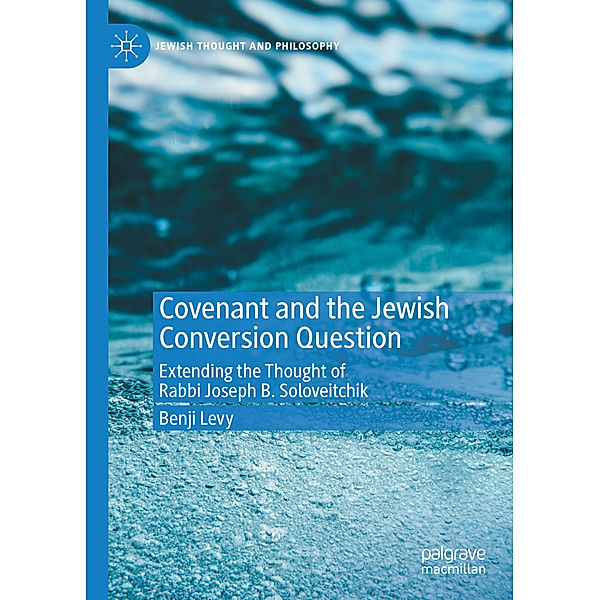 Covenant and the Jewish Conversion Question, Benji Levy