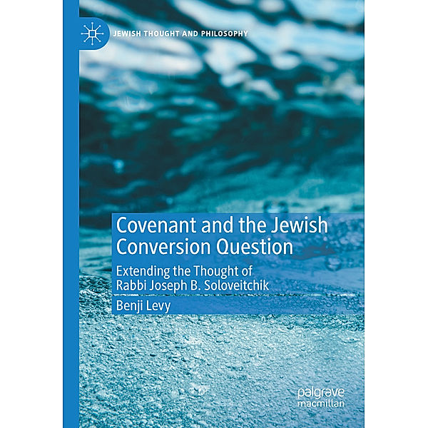 Covenant and the Jewish Conversion Question, Benji Levy